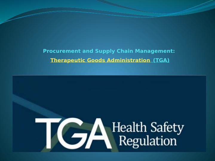 Procurement and Supply Chain Management: Therapeutic Goods Administration (TGA)_1