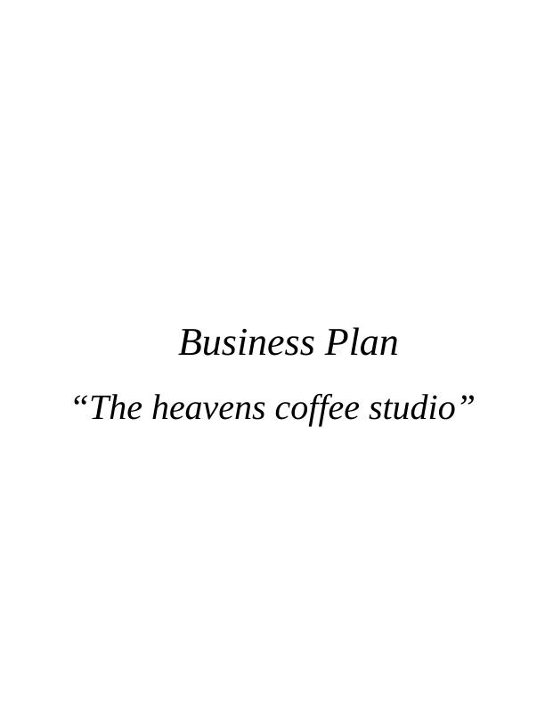 Business Plan and Analysis for The Heavens Coffee Studio_1