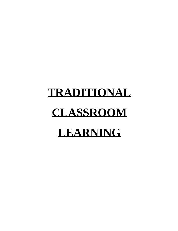 Traditional Classroom Learning Vs Online Learning - Desklib