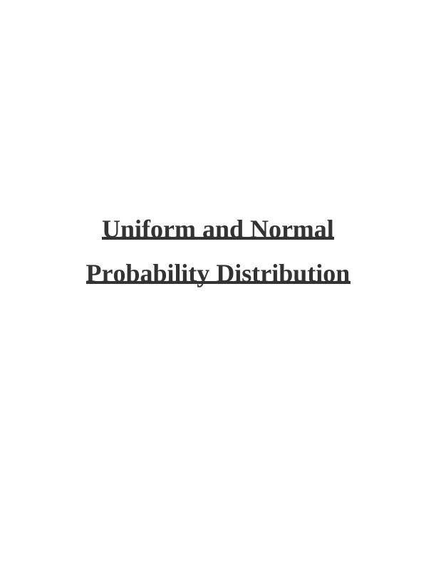 Uniform And Normal Probability Distribution - Desklib