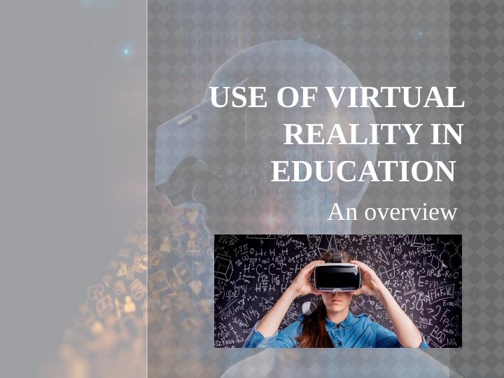 Use of Virtual Reality in Education: An Overview_1