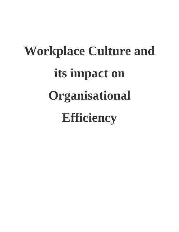 Workplace Culture and its impact on Organisational Efficiency_1
